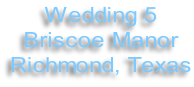 Wedding 5 Briscoe Manor Richmond, Texas