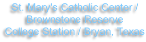 St. Mary's Catholic Center / Brownstone Reserve College Station / Bryan, Texas