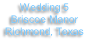 Wedding 5 Briscoe Manor Richmond, Texas