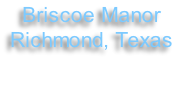 Briscoe Manor Richmond, Texas