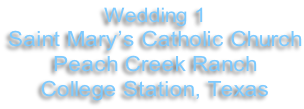Wedding 1 Saint Mary’s Catholic Church Peach Creek Ranch College Station, Texas